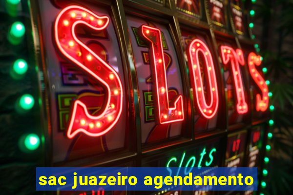 sac juazeiro agendamento